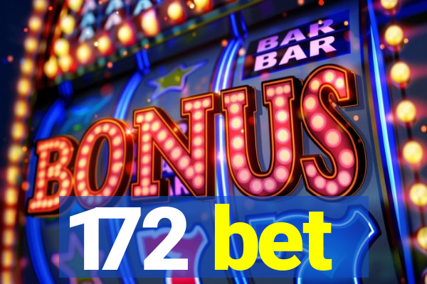 172 bet
